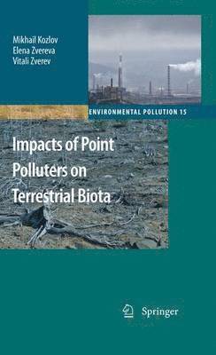 Impacts of Point Polluters on Terrestrial Biota 1