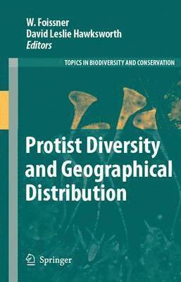 W. Foissner, David Leslie Hawksworth - Protist Diversity and Geographical Distribution, Häftad