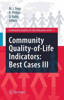 M. Joseph Sirgy, Rhonda Phillips, Don Rahtz - Community Quality-of-Life Indicators: Best Cases III, Häftad