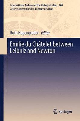Ruth Hagengruber - Emilie du Châtelet between Leibniz and Newton, Häftad
