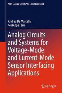 bokomslag Analog Circuits and Systems for Voltage-Mode and Current-Mode Sensor Interfacing Applications