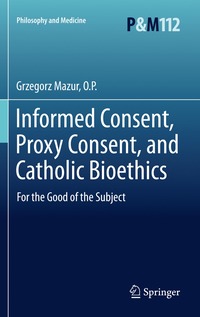 bokomslag Informed Consent, Proxy Consent, and Catholic Bioethics