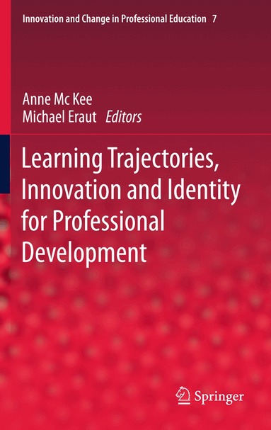 Anne Mc Kee, Michael Eraut - Learning Trajectories, Innovation and Identity for Professional Development, Häftad