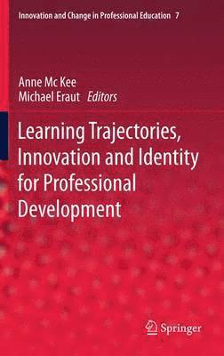 Learning Trajectories, Innovation and Identity for Professional Development 1