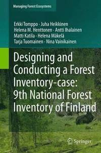 bokomslag Designing and Conducting a Forest Inventory - case: 9th National Forest Inventory of Finland