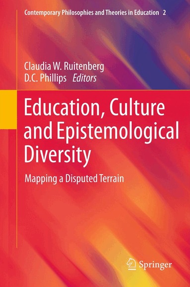 Claudia W. Ruitenberg, D.C. Phillips - Education, Culture and Epistemological Diversity, Häftad