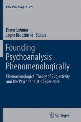 Founding Psychoanalysis Phenomenologically 1