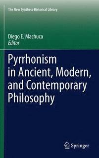 bokomslag Pyrrhonism in Ancient, Modern, and Contemporary Philosophy