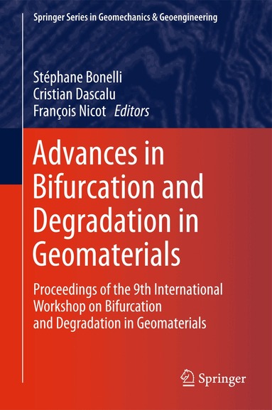 Stéphane Bonelli, Cristian Dascalu, François Nicot - Advances in Bifurcation and Degradation in Geomaterials, Häftad