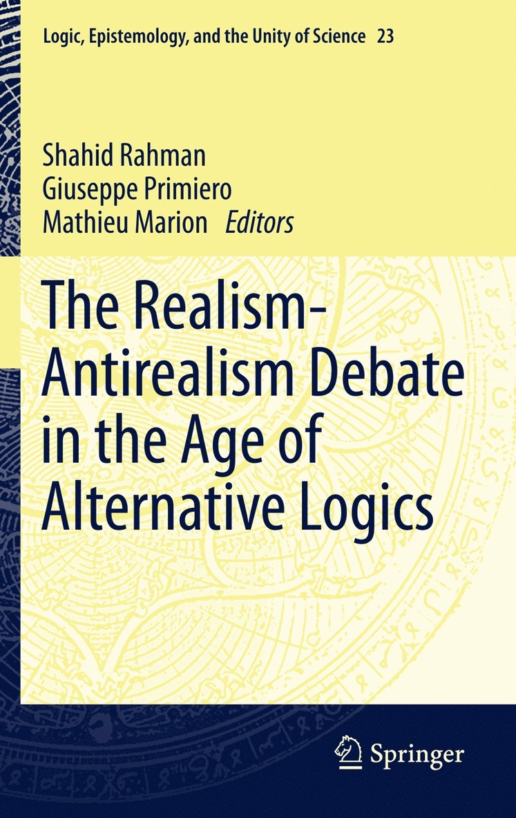 Shahid Rahman, Giuseppe Primiero, Mathieu Marion - Realism-Antirealism Debate in the Age of Alternative Logics, Häftad