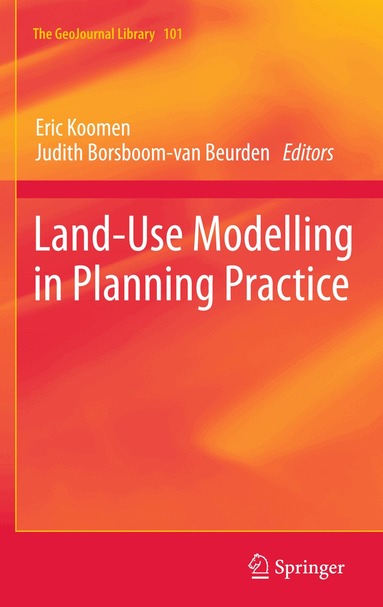 Eric Koomen, Judith Borsboom-van Beurden - Land-Use Modelling in Planning Practice, Häftad