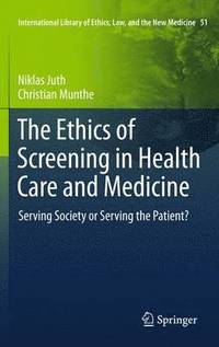 bokomslag The Ethics of Screening in Health Care and Medicine