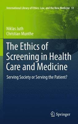 The Ethics of Screening in Health Care and Medicine 1