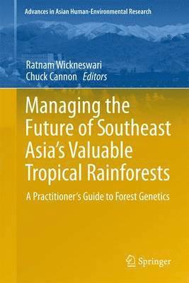 bokomslag Managing the Future of Southeast Asia's Valuable Tropical Rainforests