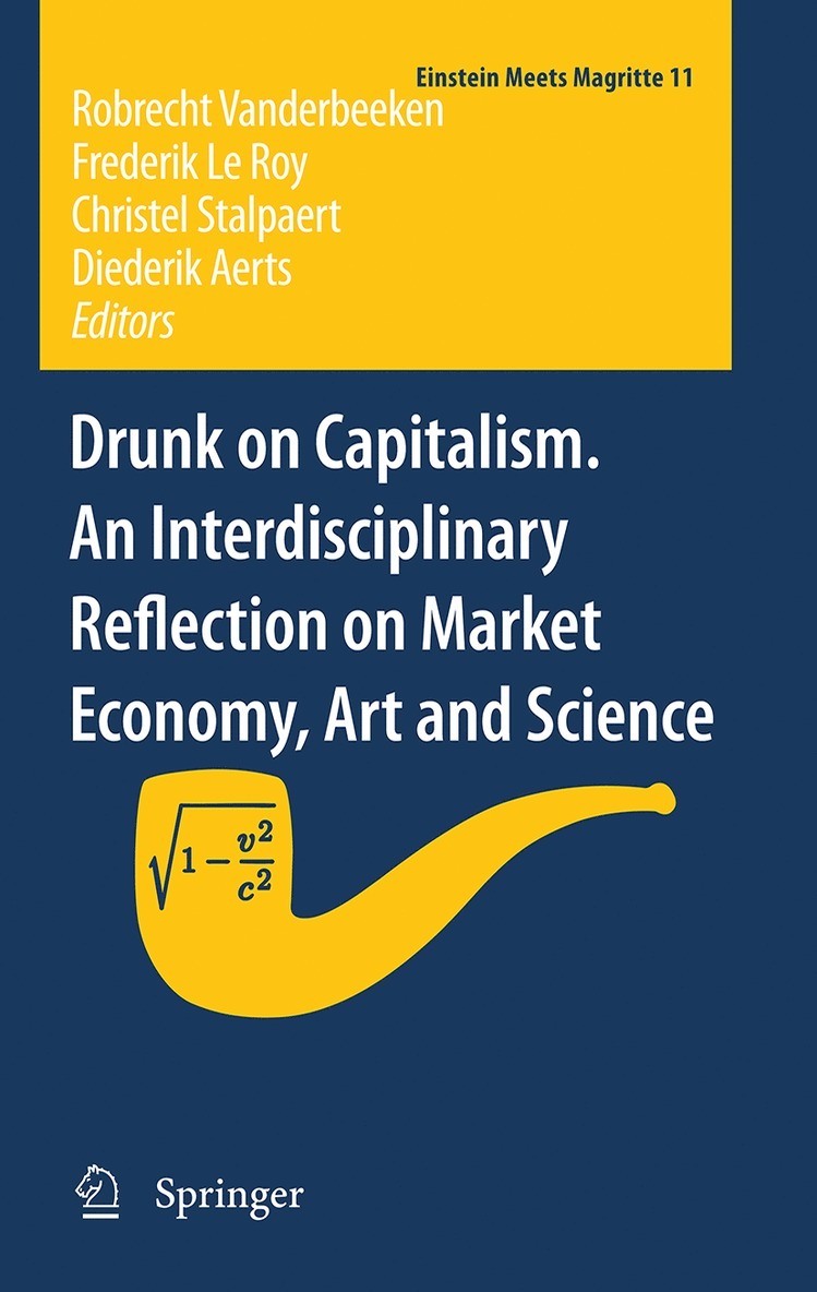 Drunk on Capitalism. An Interdisciplinary Reflection on Market Economy, Art and Science 1