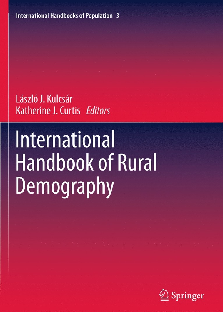 László J. Kulcsár, Katherine J. Curtis - International Handbook of Rural Demography, Häftad
