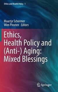 bokomslag Ethics, Health Policy and (Anti-) Aging: Mixed Blessings