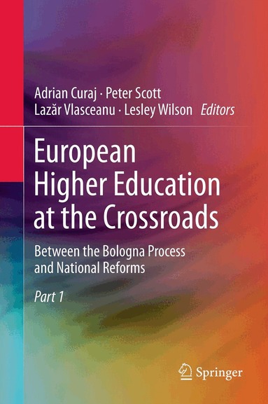 Adrian Curaj, Peter Scott, Lazăr Vlasceanu, Lesley Wilson - European Higher Education at the Crossroads, Inbunden
