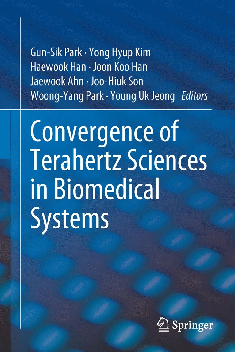 Gun-Sik Park, Yong Hyup Kim, Haewook Han, Joon Koo Han, Jaewook Ahn, Joo-Hiuk Son, Woong-Yang Park, Young Uk Jeong - Convergence of Terahertz Sciences in Biomedical Systems, Inbunden