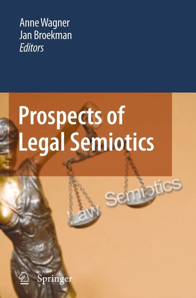 Anne Wagner, Jan M. Broekman - Prospects of Legal Semiotics, Häftad