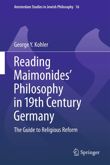 George Y. Kohler - Reading Maimonides' Philosophy in 19th Century Germany, Inbunden