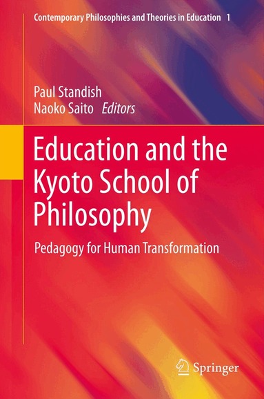 Paul Standish, Naoko Saito - Education and the Kyoto School of Philosophy, Inbunden
