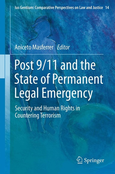 Aniceto Masferrer - Post 9/11 and the State of Permanent Legal Emergency, Inbunden