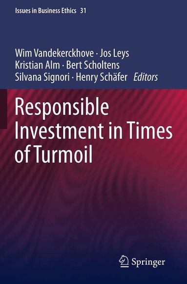 Wim Vandekerckhove, Jos Leys, Kristian Alm, Bert Scholtens, Silvana Signori, Henry Schäfer - Responsible Investment in Times of Turmoil, Häftad
