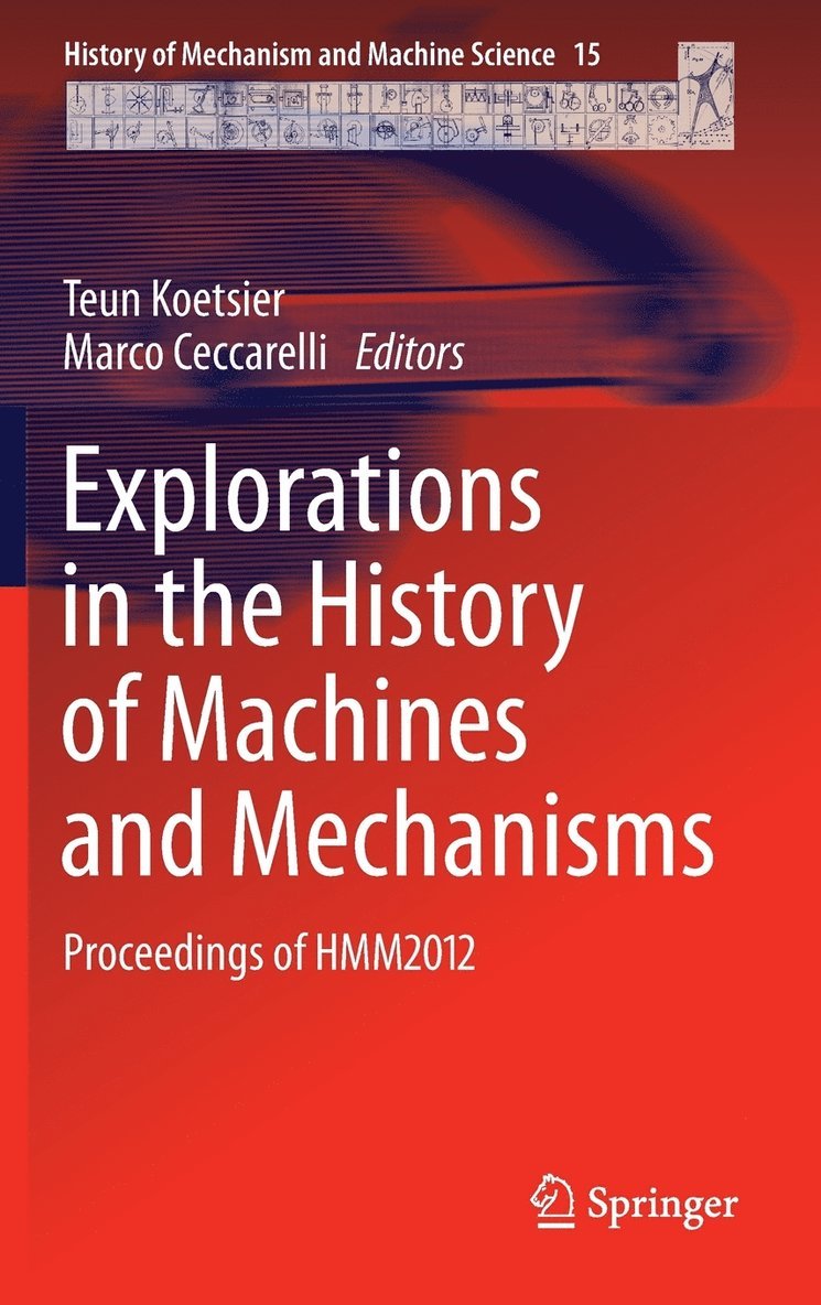Explorations in the History of Machines and Mechanisms 1