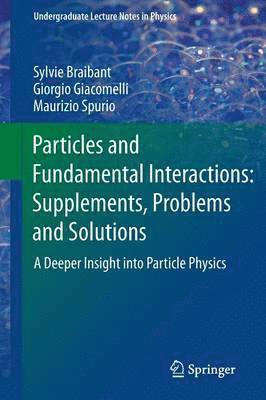 Particles and Fundamental Interactions: Supplements, Problems and Solutions 1
