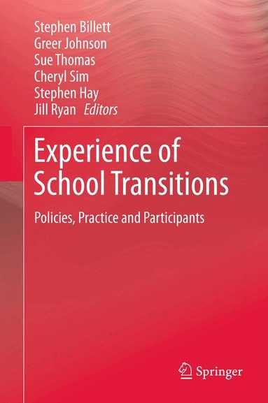 Stephen Billett, Greer Johnson, Sue Thomas, Cheryl Sim, Stephen Hay, Jill Ryan - Experience of School Transitions, Inbunden