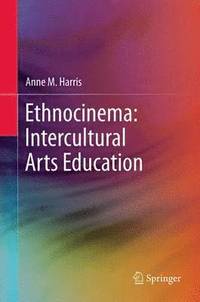 bokomslag Ethnocinema: Intercultural Arts Education