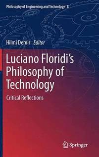 bokomslag Luciano Floridis Philosophy of Technology