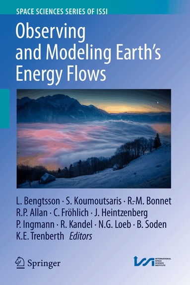 Lennart Bengtsson, Symeon Koumoutsaris, Roger-Maurice Bonnet, Richard P. Allan, Claus Fröhlich, Jost Heintzenberg, Paul Ingmann, Robert Kandel, Norman G. Loeb, Brian Soden, Kevin E. Trenberth - Observing and Modeling Earth's Energy Flows, Inbunden