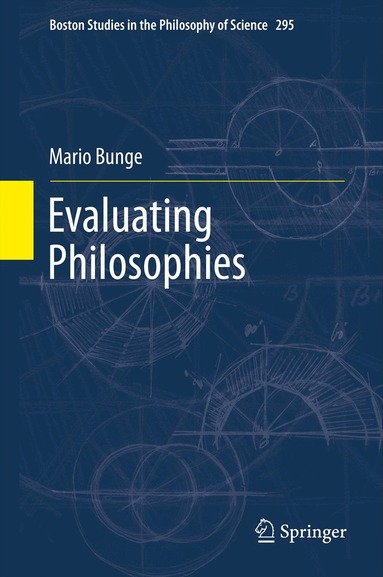 Mario Bunge - Evaluating Philosophies, Inbunden