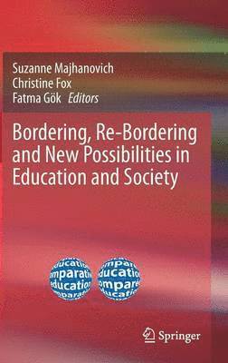 Bordering, Re-Bordering and New Possibilities in Education and Society 1