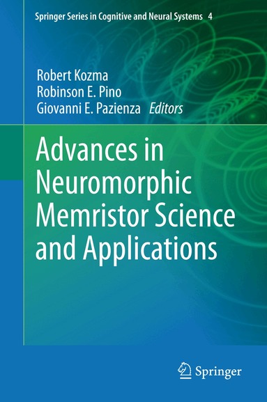 Robert Kozma, Robinson E. Pino, Giovanni E. Pazienza - Advances in Neuromorphic Memristor Science and Applications, Inbunden