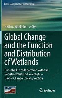 bokomslag Global Change and the Function and Distribution of Wetlands