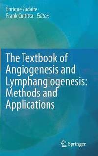 bokomslag The Textbook of Angiogenesis and Lymphangiogenesis: Methods and Applications