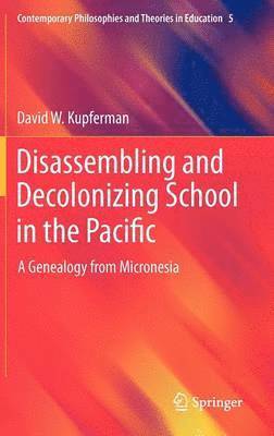 bokomslag Disassembling and Decolonizing School in the Pacific