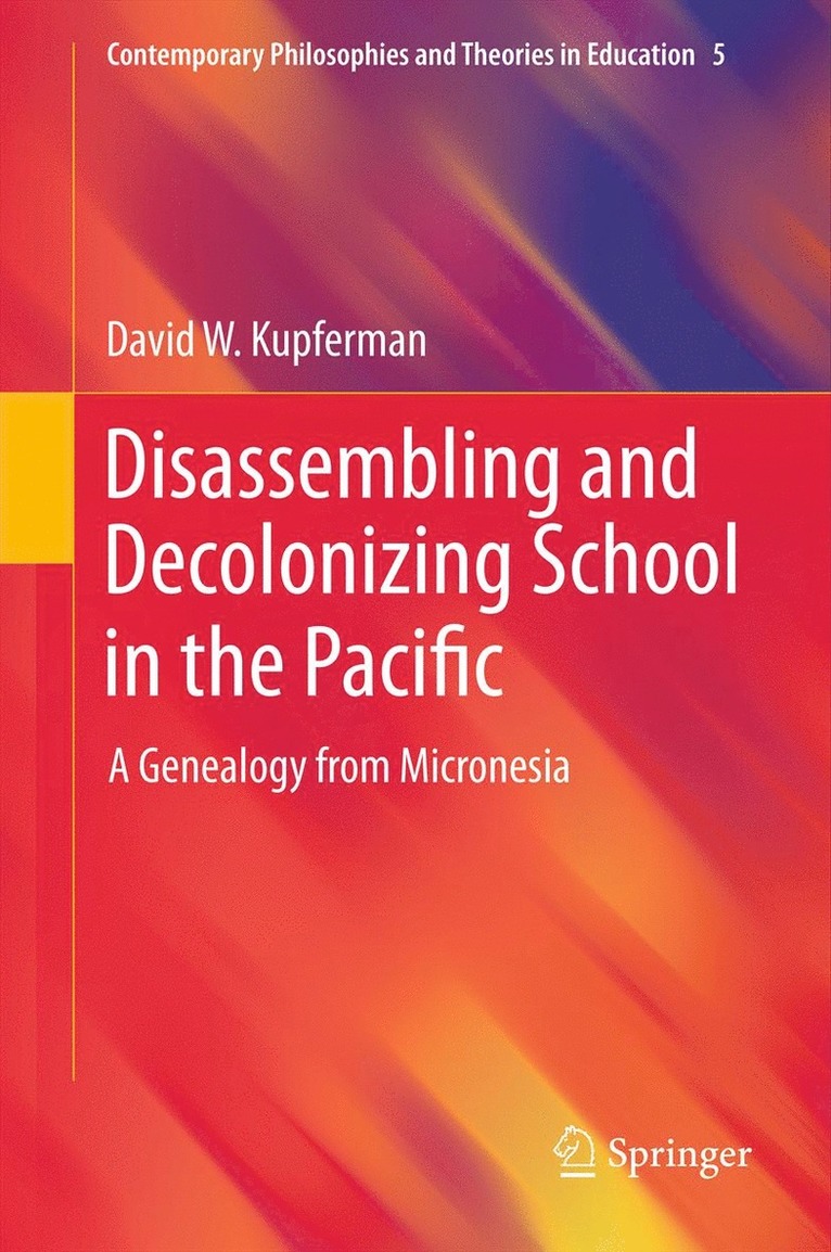 David W. Kupferman - Disassembling and Decolonizing School in the Pacific, Inbunden