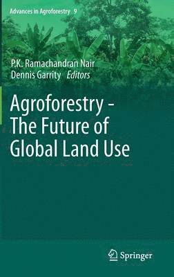 Agroforestry - The Future of Global Land Use 1