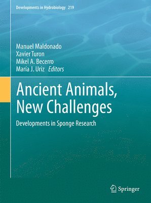 Manuel Maldonado, Xavier Turon, Mikel A. Becerro, Maria Jesús Uriz - Ancient Animals, New Challenges, Inbunden
