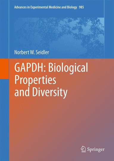 Norbert W. Seidler - GAPDH: Biological Properties and Diversity, Inbunden
