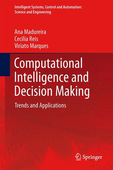 Ana Madureira, Cecilia Reis, Ana Madureira, Cecilia Reis, Viriato Marques - Computational Intelligence and Decision Making, Inbunden