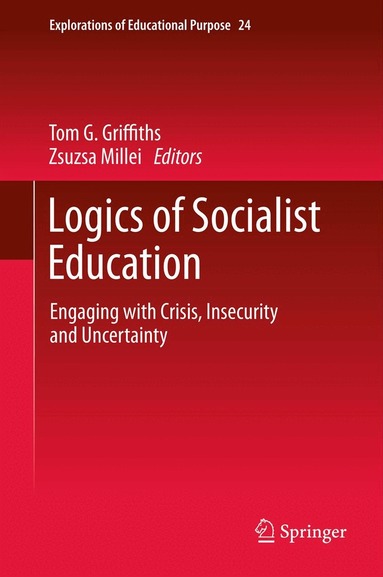 Tom G. Griffiths, Zsuzsa Millei - Logics of Socialist Education, Inbunden