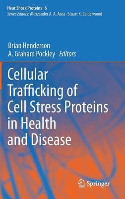 bokomslag Cellular Trafficking of Cell Stress Proteins in Health and Disease