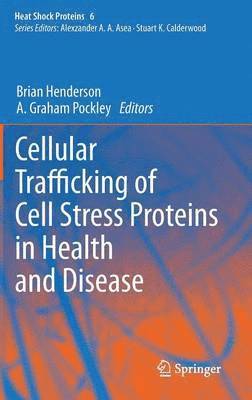 Cellular Trafficking of Cell Stress Proteins in Health and Disease 1