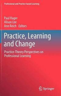 bokomslag Practice, Learning and Change