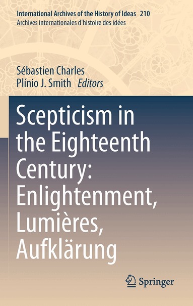 Sébastien Charles, Plínio J. Smith - Scepticism in the Eighteenth Century: Enlightenment, Lumières, Aufklärung, Inbunden